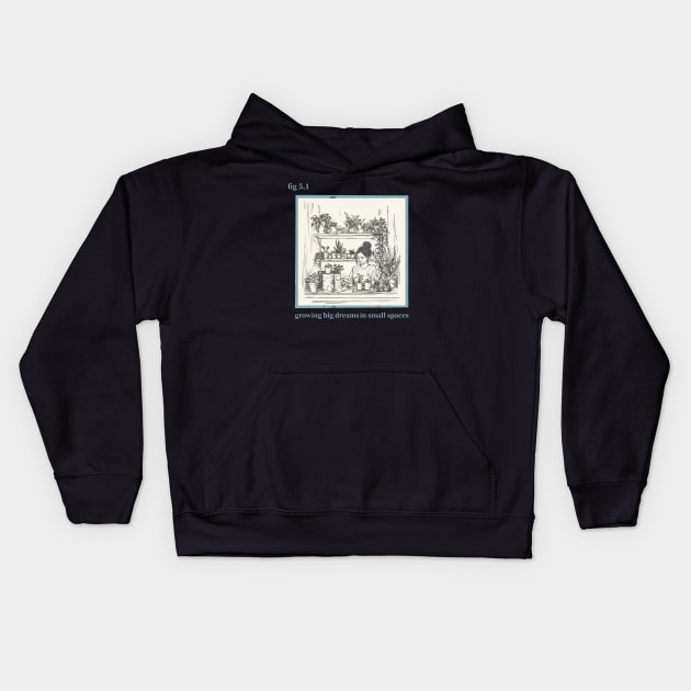 Growing Big Dreams in Small Spaces Kids Hoodie by Tater's Trove